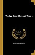 twelve good men and true